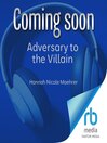 Adversary to the Villain